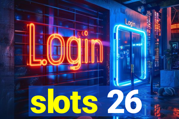 slots 26